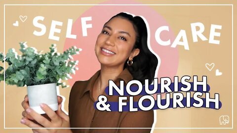 Bring Self-Care Back Into Your Life - Take Care of Yourself, Self-Love, Nourish and Flourish 💐