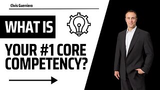 What Is Your #1 Core Competency?