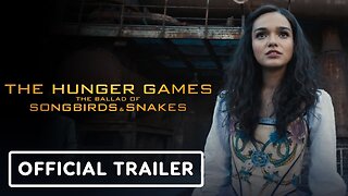 The Hunger Games: The Ballad of Songbirds & Snakes - Official Trailer