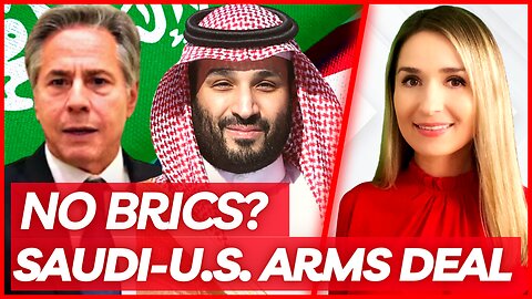 🔴 SAUDI - U.S. WEAPONS DEAL: Will Saudi Arabia Skip BRICS For U.S. Security Protection?
