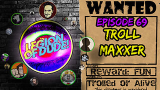 TrollMaxxer | Legion of Dude #69
