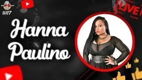 HANNA PAULINO | CANTORA | POD +1 CAST? | EP #117