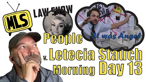 People v. Letecia Stauch: Day 13 (Live Stream) (Morning)