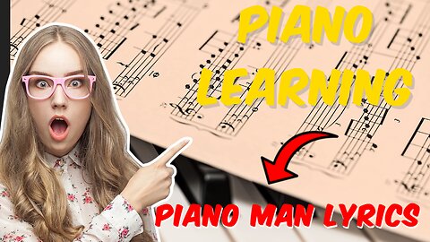 Unlocking: Master Piano Man Lyrics, Lessons, Keys, Chords, and Easy Songs on the Grand Piano!