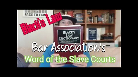 Black's Law is the Bar Association's Book of Words to Control (Slaves) Property
