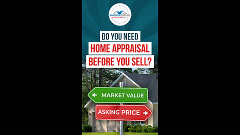 Do You Need Home Appraisal Before You Sell?