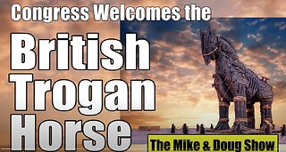 Congress Welcomes the BRITISH Trojan Horse