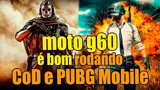 Moto G60 roda COD Mobile e PUBG Mobile?