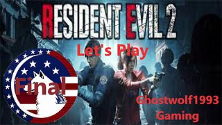 Let's Play Resident Evil 2 Remake Final