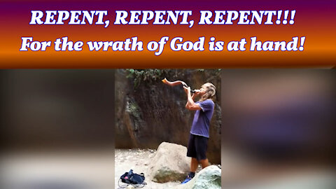 Prophetic word and Shofar: Repent, for the wrath of God is at hand
