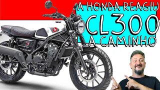 A HONDA REAGIU? AGORA LASCOU PAPAI. Nova CL 300 está a CAMINHO