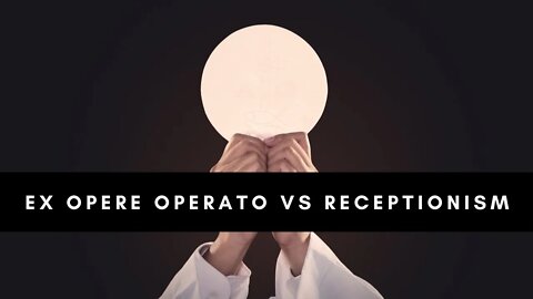 Ex Opere Operato VS Receptionism