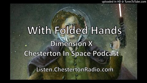 With Folded Hands - Dimension X - Chesterton In Space