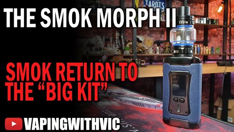 SMOK Morph II and TFV18 Kit - Dang that's a big tank