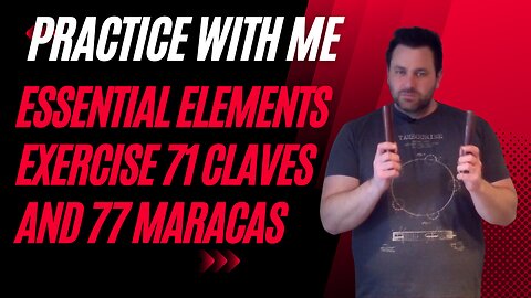 Essential Elements Exercise 71 Claves and 77 Maracas
