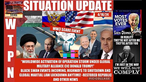 WTPN SITUATION UPDATE 4/16/24 (related info and links in description)