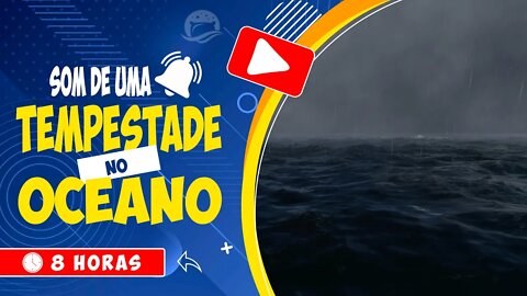 🎧 SOM DE UMA TEMPESTADE NO OCEANO COM TROVOADA IDEAL PARA RELAXAR E DORMIR PROFUNDAMENTE 🕒 8 HORAS