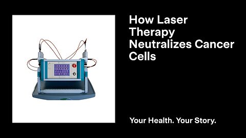 How Laser Therapy Neutralizes Cancer Cells