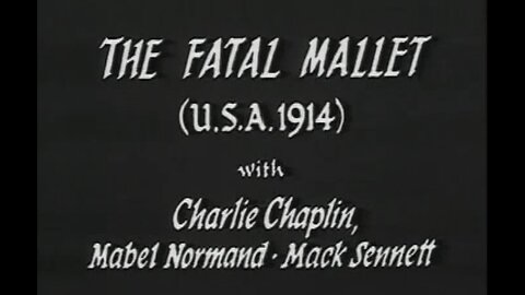 Charlie Chaplin - The Fatal Mallet (1914)