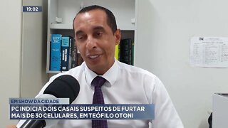 Em show da cidade: PC indicia dois casais suspeitos de furtar mais de 30 celulares, em Teófilo Otoni
