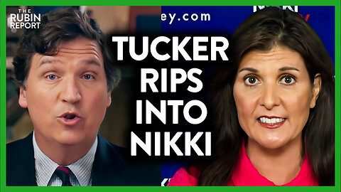Tucker Rips Into Nikki Haley, but Is He Wrong This Time?