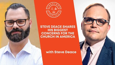 Steve Deace Shares His Biggest Concerns For The Church In America