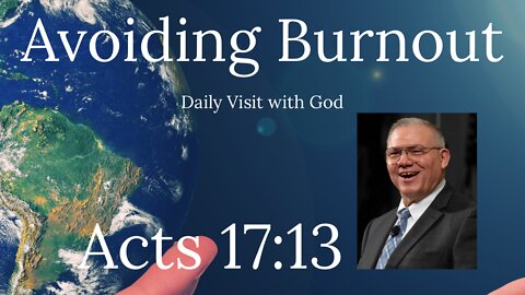 Acts 17:13, Burnout!