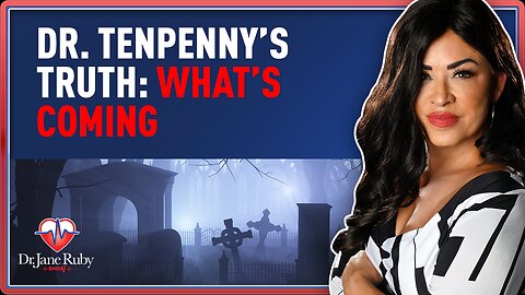 Dr. Tenpenny’s Truth: What’s Coming