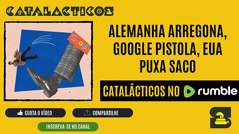 #5 Alemanha Arregona, Google Pistola, EUA Puxa Saco