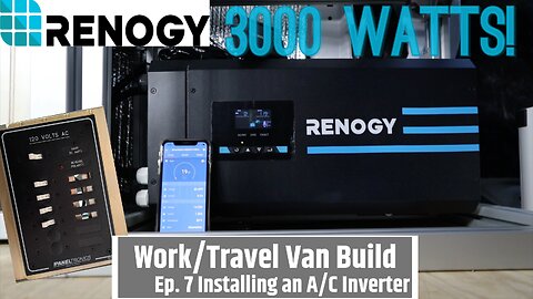 Ram Promaster Work/Travel Van Build - Ep. 7 Renogy Inverter