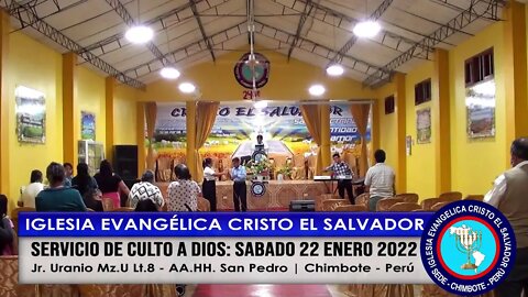 SERVICIO DE CULTO A DIOS: SABADO 22 ENERO 2022