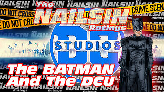 The Nailsin Ratings:The Batman And The DCU
