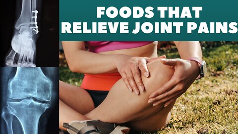 10 Foods That Relieve Joint Pains