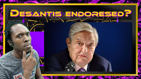 Oreyo Show EP.68 Clips | Did Desantis really get endorsed by George Soros