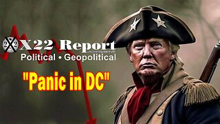 X22 Report - Ep. 3155F - Panic in DC, Begin To Learn The Treasonous Crimes The [DS] Has Committed To