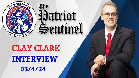Patriot Sentinel Podcast w/ Clay Clark!
