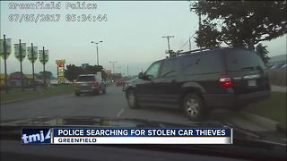 Police searching for stolen car thieves in Greenfield