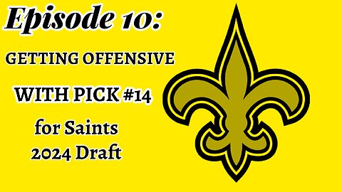 Lets Talk Saints Ep 10: Should the Saints Think Offense with #14 Pick in Upcoming Draft?