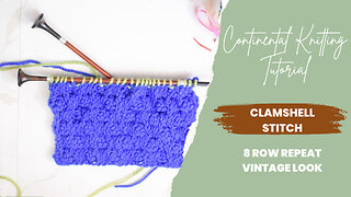 🧶 How to Knit the Clamshell Stitch [Continental Style]