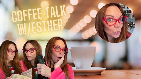 Coffee Talk with Esther | The Tania Joy Show