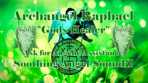 Archangel Raphael - Mighty Healer - Call Upon Raphael for Healing