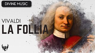 💥 VIVALDI ❯ La Follia 🎶