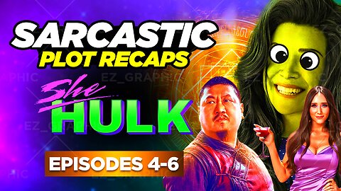 She-Hulk – Episodes 4-6 | RECAPPED & ROASTED | SARCASTIC PLOT RECAPS