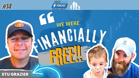 Episode 14 Preview: Financially Free—Insights on Fatherhood and Business With Stu Grazier