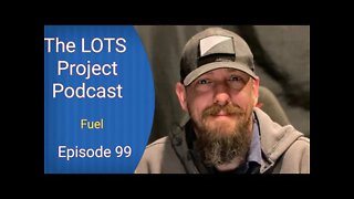 Fuel Episode 99 The LOTS Project Podcast