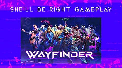 WAYFINDER - 1st Look - Let's see if we can play ?