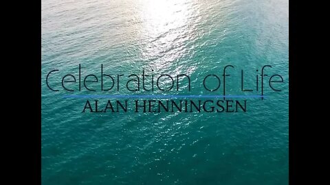 Celebration of Life for Alan Henningsen