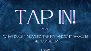 How to Tap In: Why Woke is the new Sleep