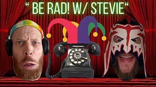 "Be Rad w/ Stevie" Ep. 4