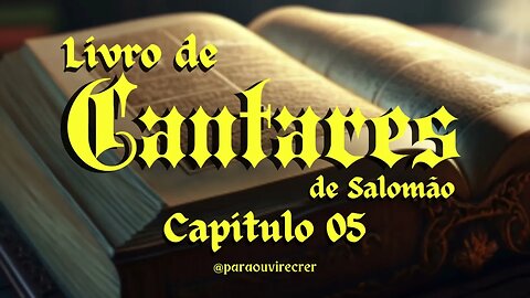 Cantares 5 (Bíblia Sagrada) #206 Com legenda @paraouvirecrer [ Resumo do capítulo na descrição]